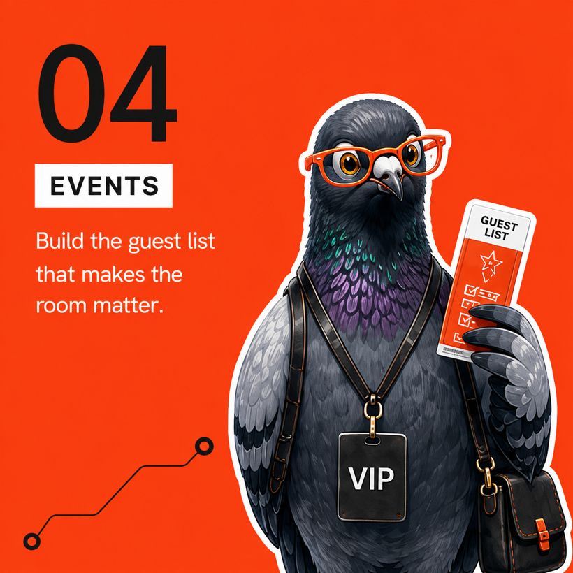 Events. Build the guest list that makes the room matter.